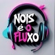 NOIS É O FLUXO