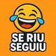 😂Se Riu Seguiu!😂