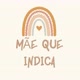 MÃE QUE INDICA