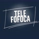 Tele Fofoca 🗣️