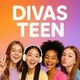 Divas Teen