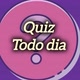 _* QUIZ TODO DIA *_