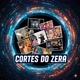 CORTES_DO_ZERA