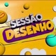 sessão desenhos