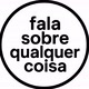 fala sobre qualquer coisa