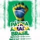 Pátria Amada Brasil 🇧🇷