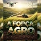 ​A_Força_do_Agro.