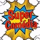 supercomédia