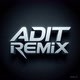 ADIT REMIX [ XG ]