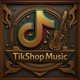 TikShop Music
