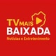 TV MAIS BAIXADA