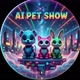 Ai Pet Show 🐶🐈🐥
