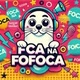 foca na fofoca