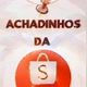 Achadinhos da Shopee 🛍️