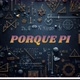 PORQUE PI