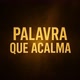 PALAVRAS QUE ACALMA A ALMA