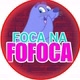 Foco Na Fofoca🤣