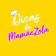 DICAS DA MAMAEZOLA