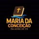 MARIA DA CONCEICÃO PALAVRA DE FÉ
