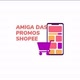 Amiga das Promos Shopee 🛍️