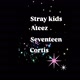 stray kids ,ateez, seventeen Cortis