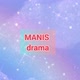 MANIS DRAMA