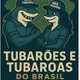 Tubarãoes eTubaroas do Brasil
