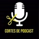 cortes de podcast