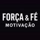 FORÇA & FÉ • MOTIVAÇÃO