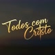 Todos com Cristo