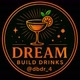 DREAM BUILD DRINKS