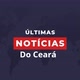 últimas notícias do Ceará