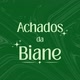 Achedos da Biane 🎀