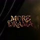 MORE DRAMA