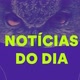 NOTÍCIAS DO DIA