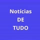 🎤 NOTÍCIAS DE TUDO 🎤