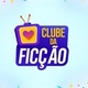 CLUBE DA FICÇÃO📺