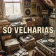 SÓ VELHARIA🤘