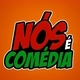 NÓS  É COMÉDIA!