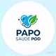 PAPO SAUDE POD