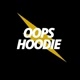 OOPS HOODIE