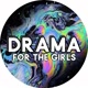 Drama For The Girls