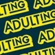 Adulting