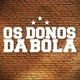 Os Donos da Bola