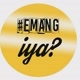Emang Iya