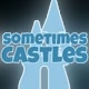 Sometimes Castles