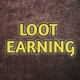 Loot Earning