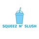 SQUEEZ N’ SLUSH