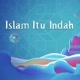 Islam Itu Indah