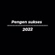 pengen_sukses2022